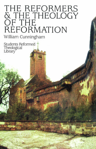 Reformers & the Theology of the Reformation