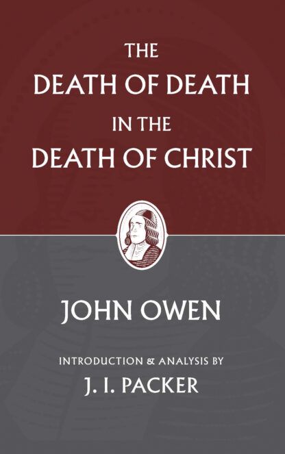 The Death Of Death In The Death Of Christ