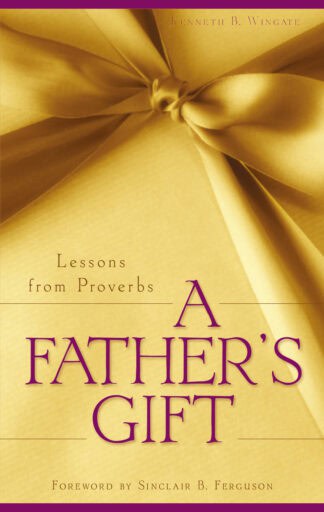 A book cover image showcasing "A Father's Gift: Lessons from Proverbs" by Kenneth B. Wingate, featuring a gold ribbon and elegant typography, representing Christian teachings and biblical Proverbs for spiritual edification.