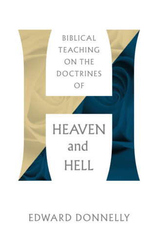 Bible teaching on heaven and hell book cover with abstract blue and beige design, promoting biblical doctrines, Christian literature, and spiritual study resources by Banner of Truth UK.