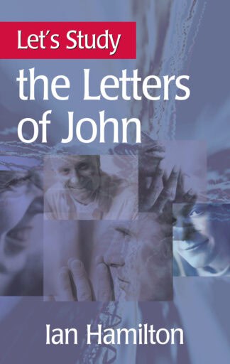 Alt text: Cover image of a Christian book titled "Let's Study the Letters of John" by Ian Hamilton, with a background of people praying and smiling, signifying faith and study.