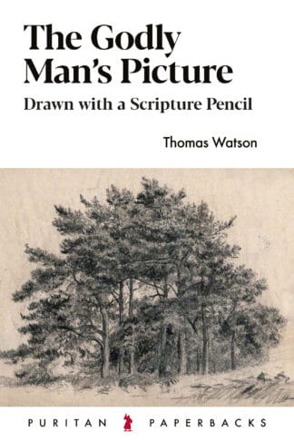 Alternative text: A cover of the Christian book "The Godly Man’s Picture" by Thomas Watson, featuring a pencil sketch of trees with a focus on biblical themes and spiritual growth.