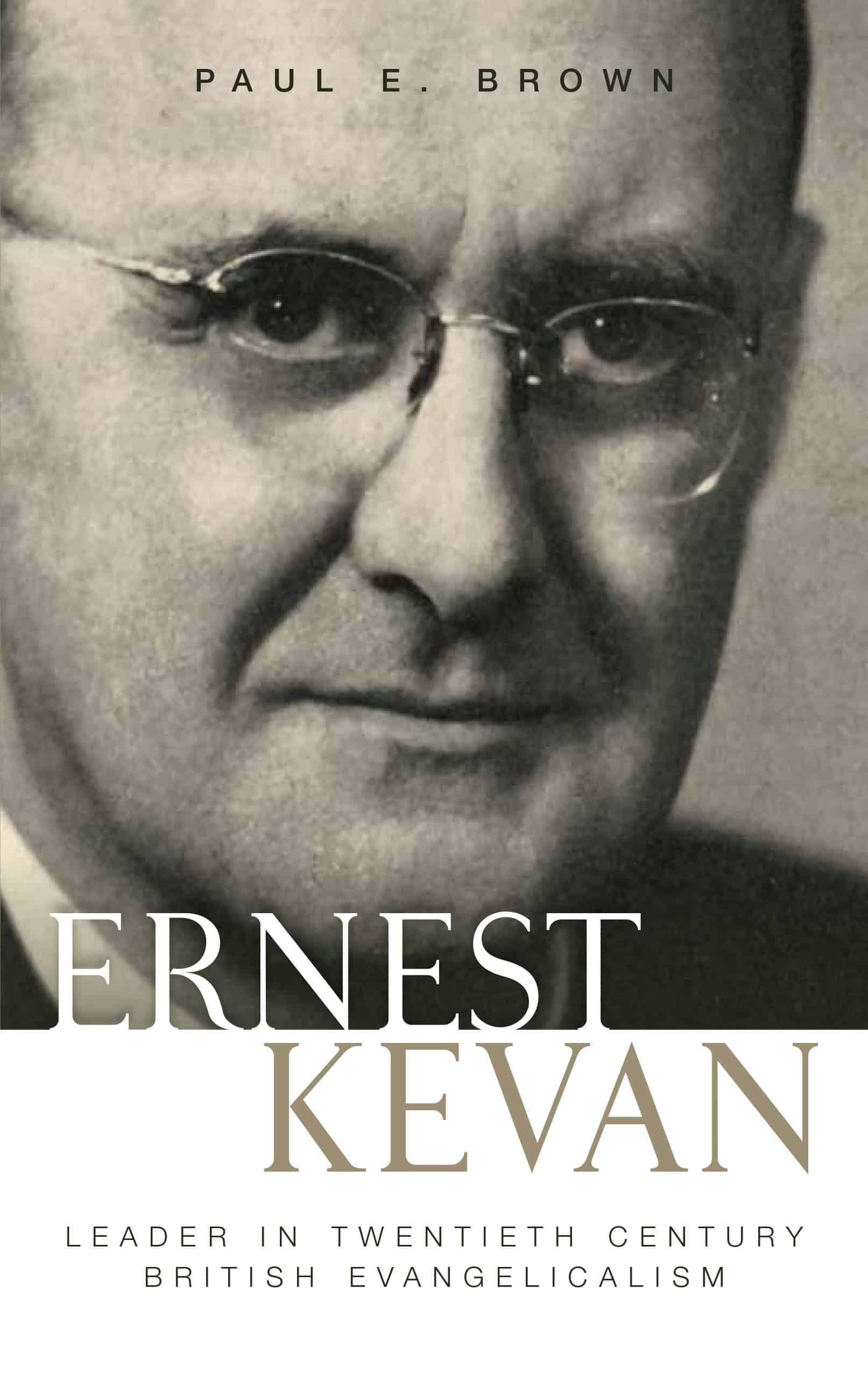 Renowned Christian book cover of Ernest Kevan, highlighting evangelical leadership and British religious history, suitable for church libraries and Christian readers.