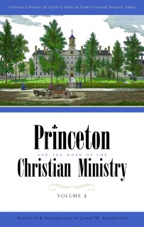 Princeton and the Work of the Christian Ministry