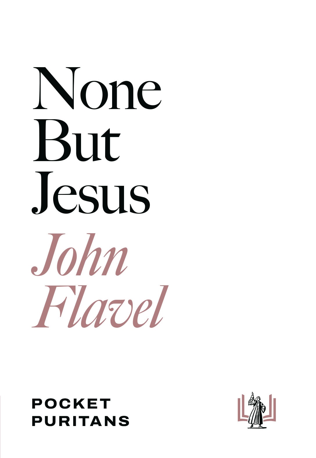 None But Jesus