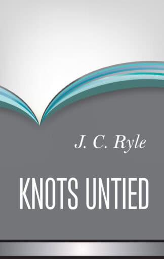 A book cover image of "Knots Untied" by J.C. Ryle, highlighting classic Christian teachings and biblical sermons available through the Banner of Truth UK.