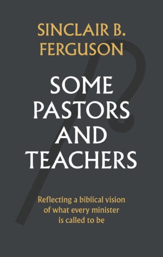 Some Pastors and Teachers