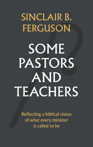Some Pastors and Teachers