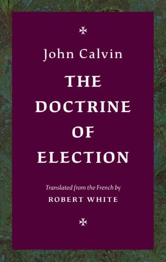 A detailed cover of John Calvin's 'The Doctrine of Election', showcasing a rich purple background highlighting the classic religious text.
