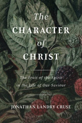 A book cover highlighting the character of Christ, emphasizing spiritual growth and the fruit of the Spirit, ideal for Christian readers seeking biblical insights and theological depth.