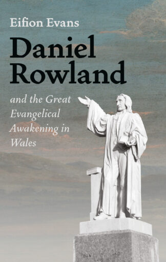 A statue of Daniel Rowland, Welsh evangelist, on a book cover promoting Christian revival and evangelical history in Wales.