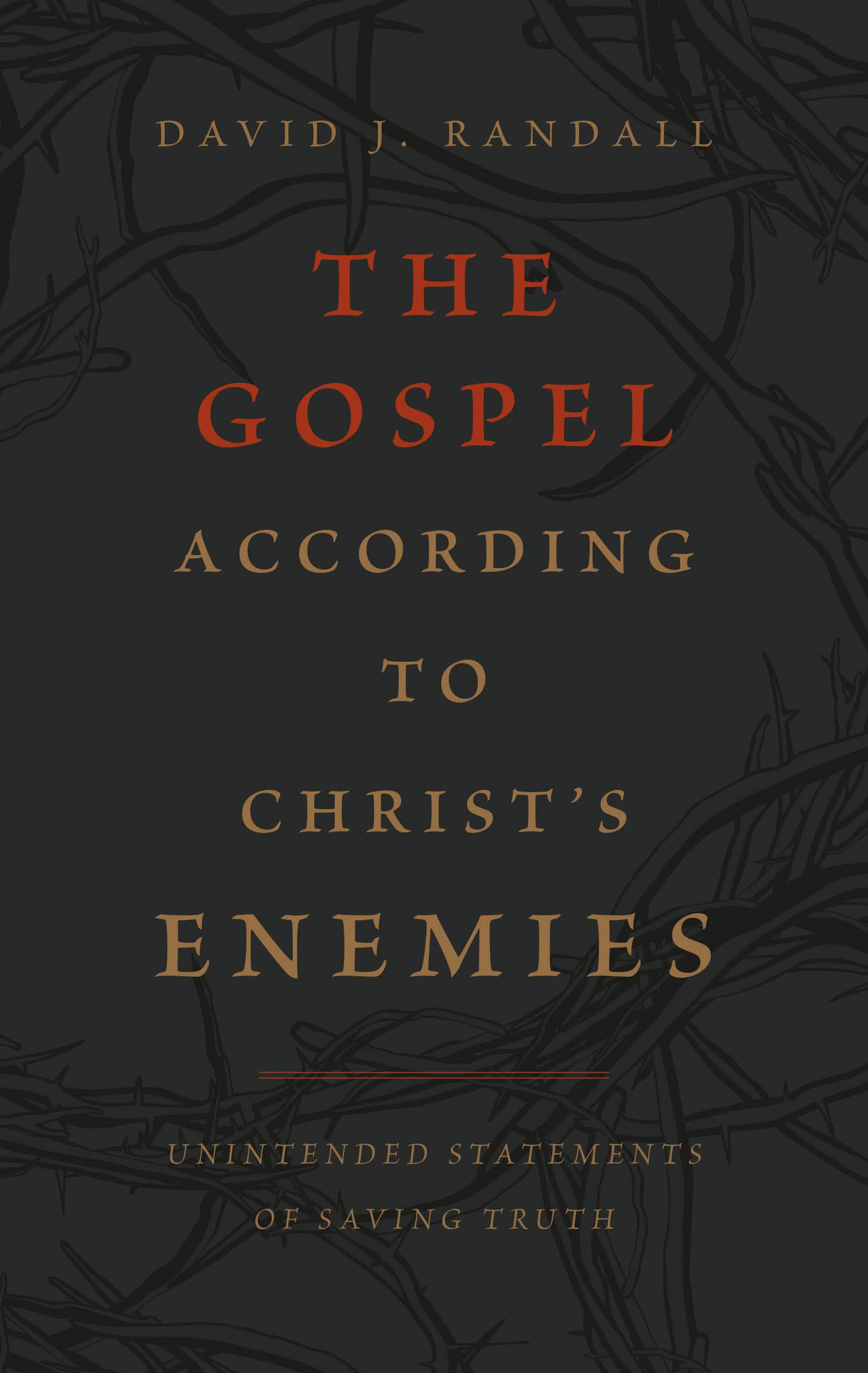 Gospel according to Christ's enemies.