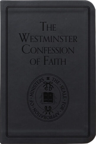 The Westminster Confession of Faith