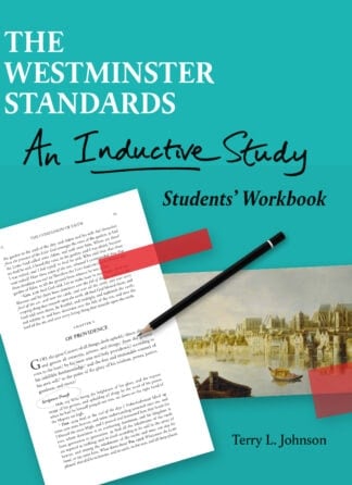 The Westminster Standards: An Inductive Study - Students' Workbook