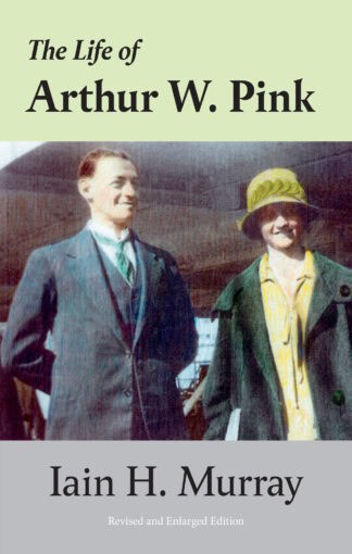 The Life of Arthur W. Pink