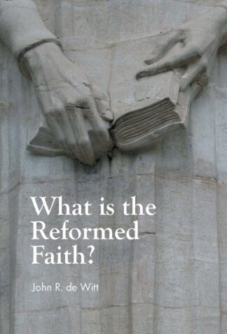 What Is the Reformed Faith?
