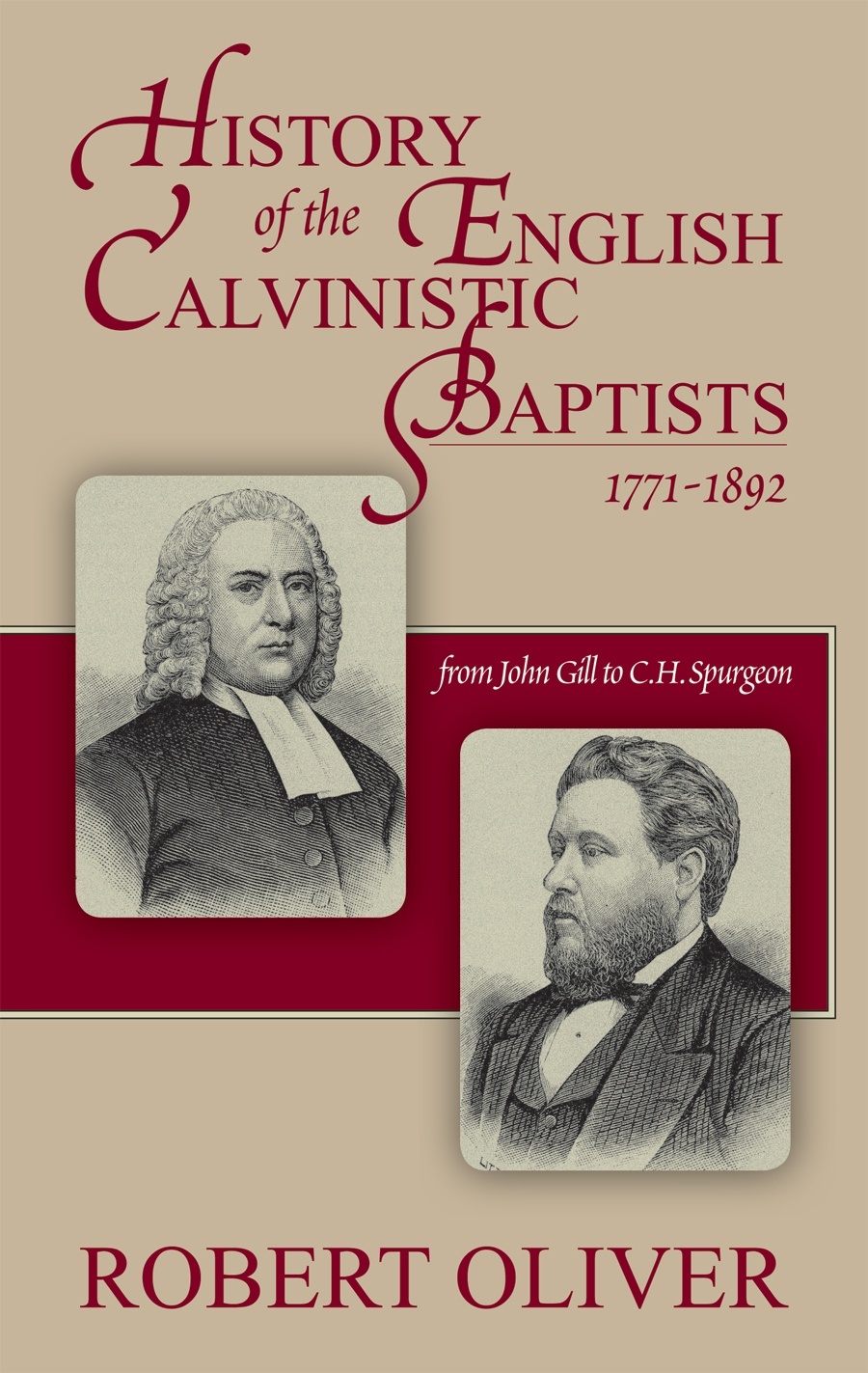 History of the English Calvinistic Baptists 1791-1892