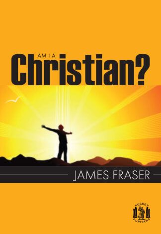 Am I a Christian by James Fraser