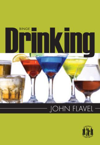 Binge Drinking by John Flavel