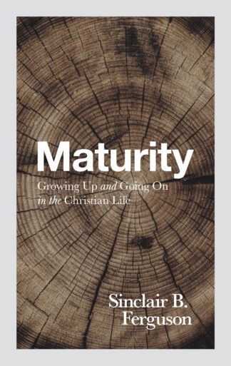 Maturity by Sinclair Ferguson