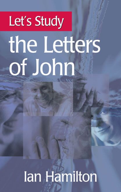 Let’s Study the Letters of John by Ian Hamilton