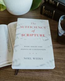 The Sufficiency of Scripture by Noel Weeks