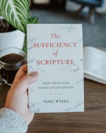 The Sufficiency of Scripture by Noel Weeks