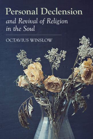 Personal Declension and Revival of Religion in the Soul by Octavius Winslow