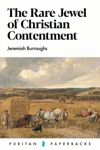 The Rare Jewel of Christian Contentment by Jeremiah Burroughs