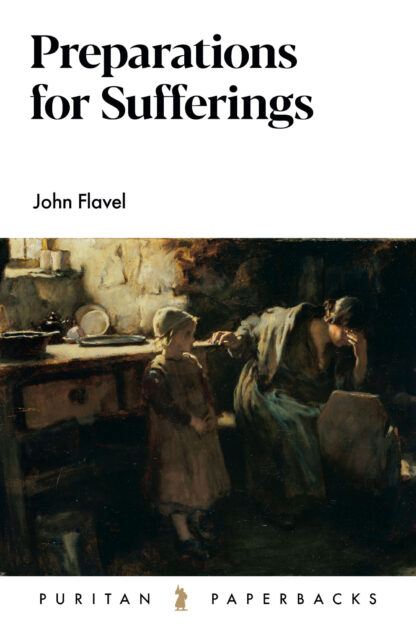 Preparations for Sufferings by John Flavel