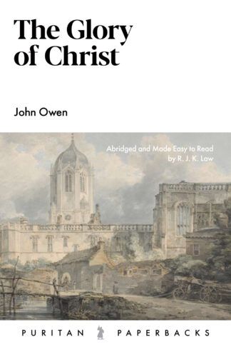 The Glory of Christ by John Owen