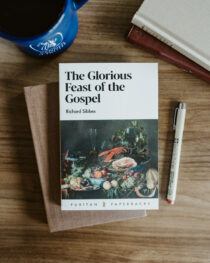 The Glorious Feast of the Gospel by Richard Sibbes