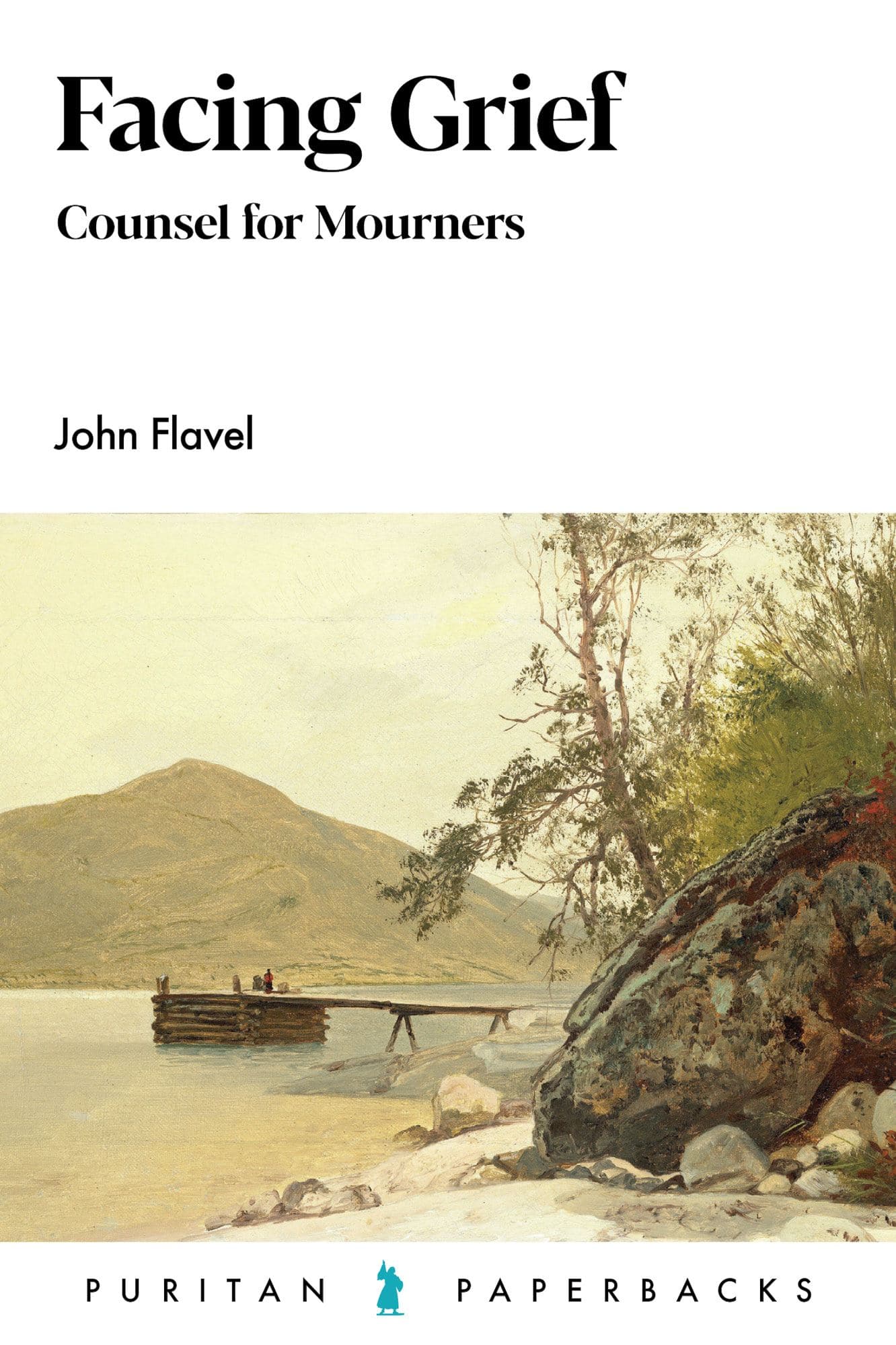 Facing Grief by John Flavel