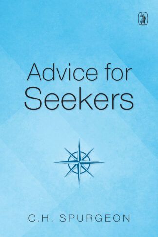 Advice for Seekers by Charles Spurgeon