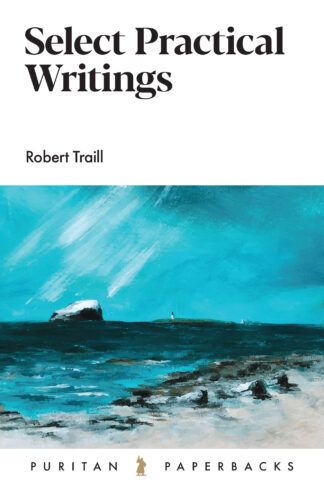 Select Practical Writings of Robert Traill