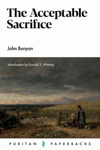 The Acceptable Sacrifice by John Bunyan