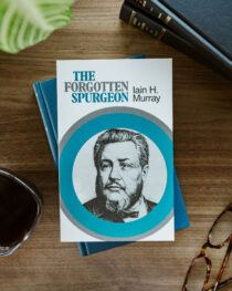 The Forgotten Spurgeon by Iain Murray