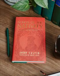 Songs of the Nativity by John Calvin