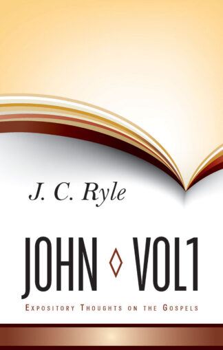 Expository Thoughts on John, Vol. 1 by J. C. Ryle