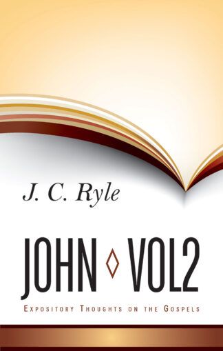 Expository Thoughts on John, Vol. 2 by J. C. Ryle