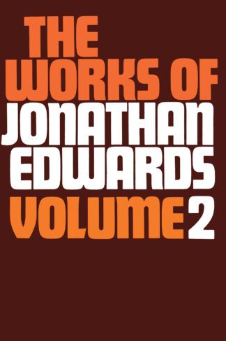 The Works of Jonathan Edwards, Volume 2