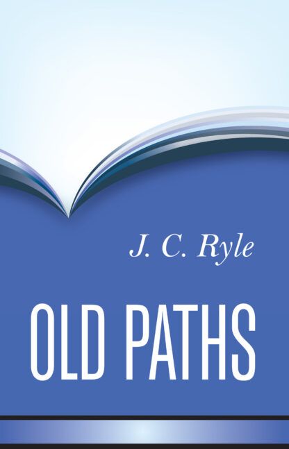 Old Paths by J. C. Ryle