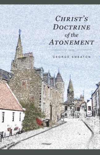 Christ's Doctrine of the Atonement by George Smeaton