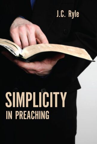 Simplicity in Preaching by J. C. Ryle